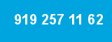 919 257 11 62